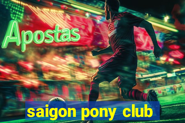 saigon pony club