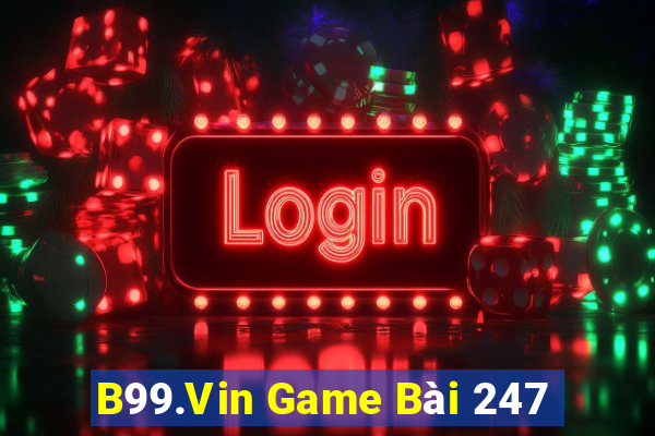 B99.Vin Game Bài 247