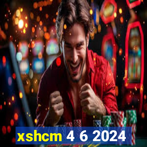 xshcm 4 6 2024