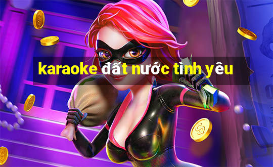 karaoke đất nước tình yêu