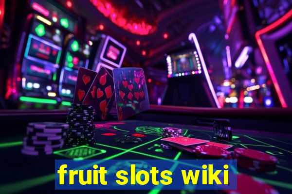 fruit slots wiki