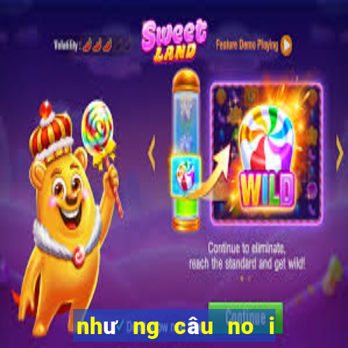 như ng câu no i chê bâ t hu