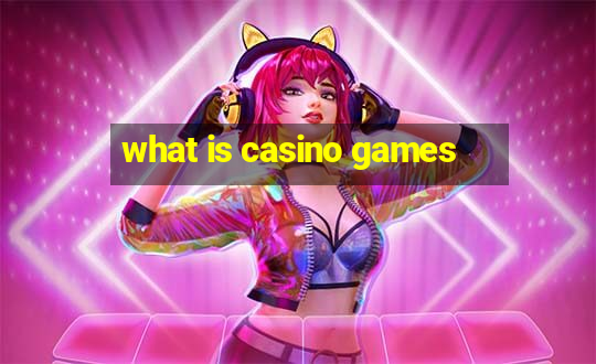 what is casino games