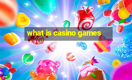 what is casino games