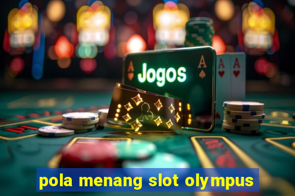 pola menang slot olympus