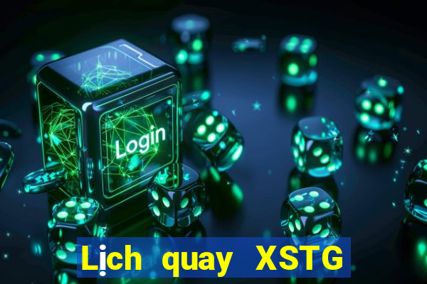 Lịch quay XSTG ngày 18