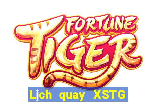 Lịch quay XSTG ngày 18