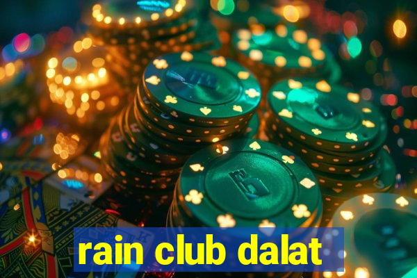 rain club dalat