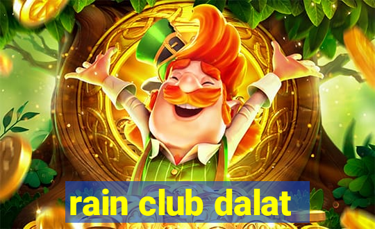 rain club dalat