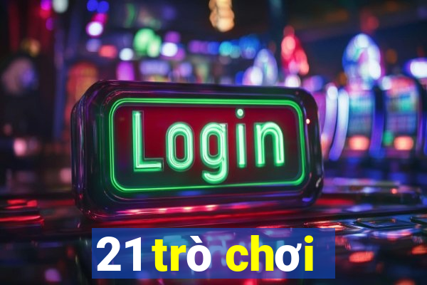 21 trò chơi