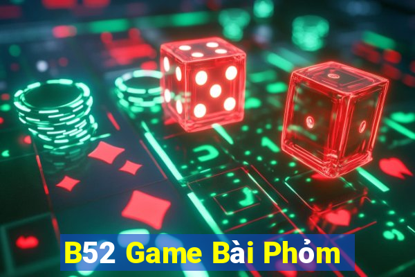 B52 Game Bài Phỏm