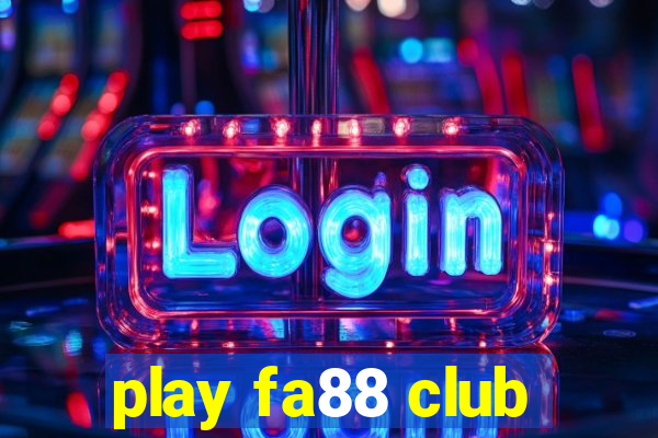 play fa88 club