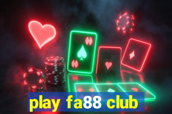 play fa88 club