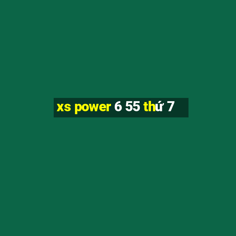 xs power 6 55 thứ 7