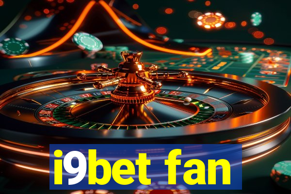 i9bet fan