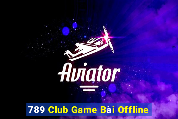 789 Club Game Bài Offline