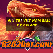 Giải trí Việt nam Bailey Palace