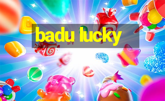 badu lucky