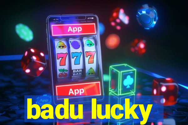 badu lucky