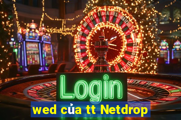 wed của tt Netdrop