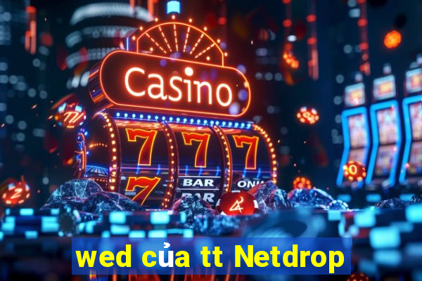 wed của tt Netdrop