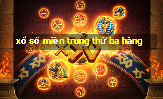 xổ số miền trung thứ ba hàng