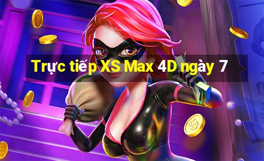 Trực tiếp XS Max 4D ngày 7