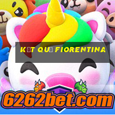 kết quả fiorentina