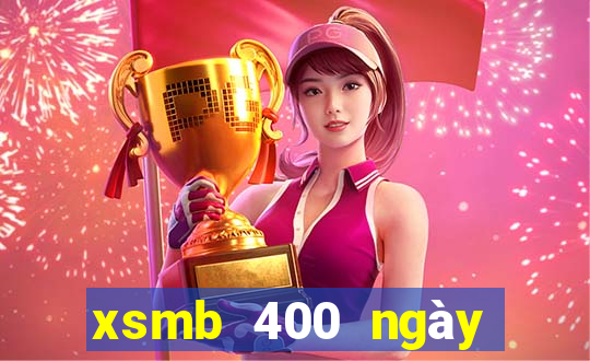 xsmb 400 ngày gần nhất