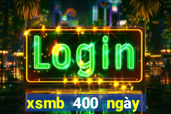 xsmb 400 ngày gần nhất