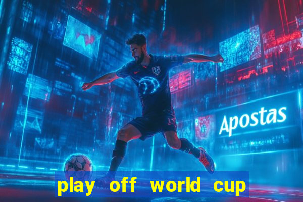 play off world cup 2024 châu âu