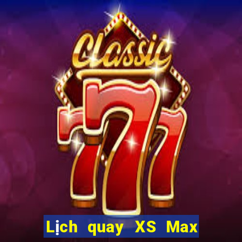 Lịch quay XS Max 4D ngày thứ năm