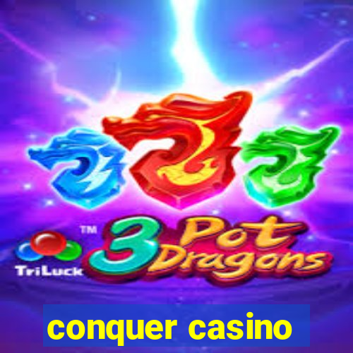 conquer casino