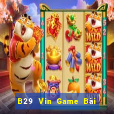 B29 Vin Game Bài Ma Thuật