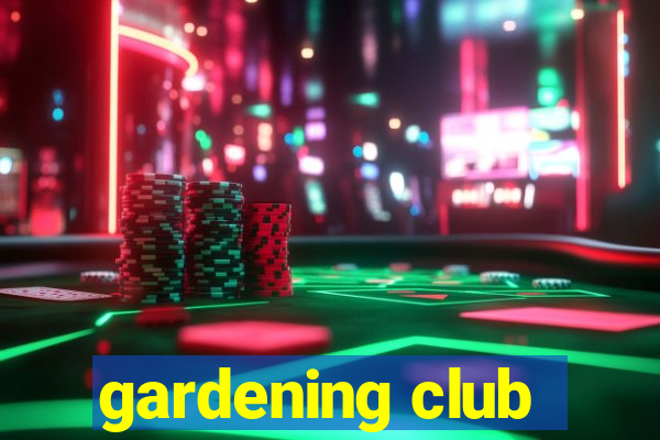 gardening club