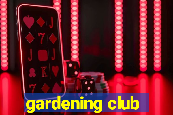 gardening club