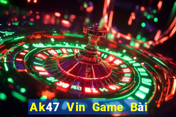 Ak47 Vin Game Bài Đổi Thưởng Trực Tuyến