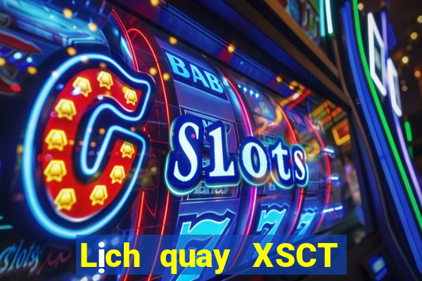 Lịch quay XSCT ngày 28