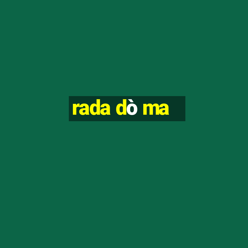 rada dò ma