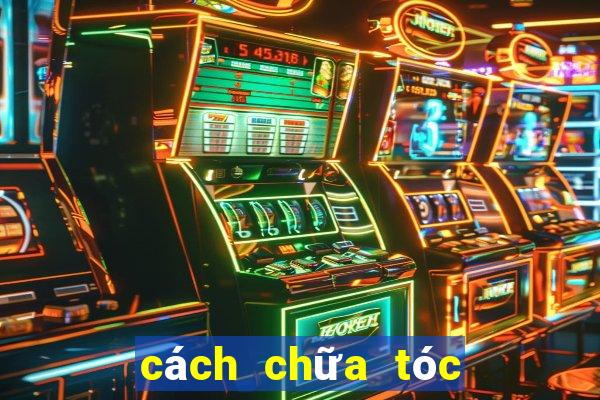 cách chữa tóc nhanh bết