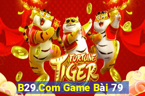 B29.Com Game Bài 79