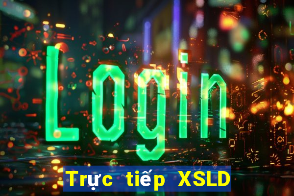 Trực tiếp XSLD ngày 27