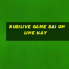 Rubilive Game Bài Online Hay