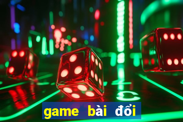 game bài đổi tiền thật uy tín