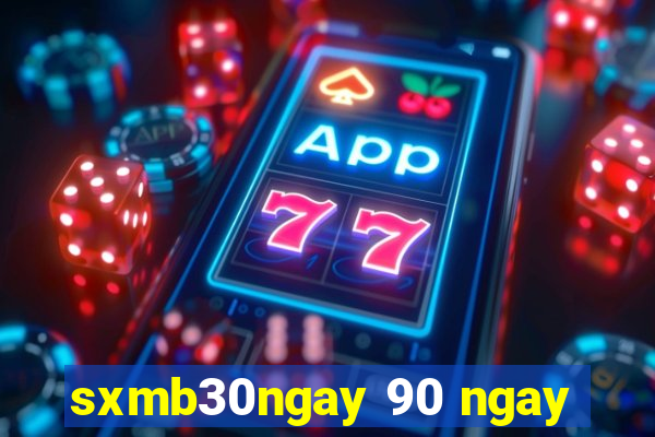 sxmb30ngay 90 ngay