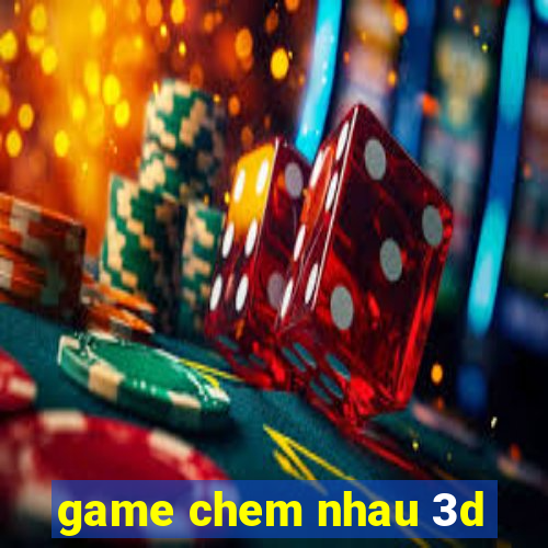 game chem nhau 3d