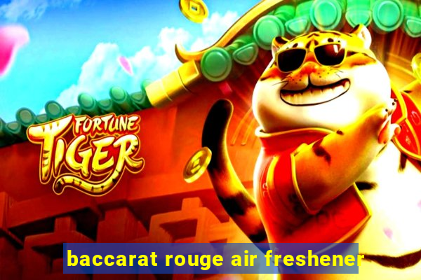 baccarat rouge air freshener