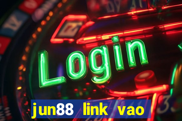 jun88 link vao jun88 mobile moi nhat