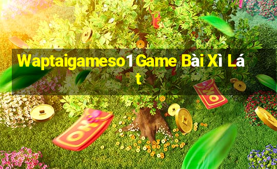 Waptaigameso1 Game Bài Xì Lát