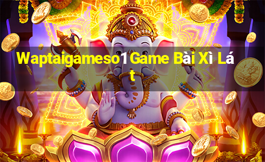 Waptaigameso1 Game Bài Xì Lát